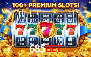 Apostas Esportivas na 685bet: Um Guia Completo